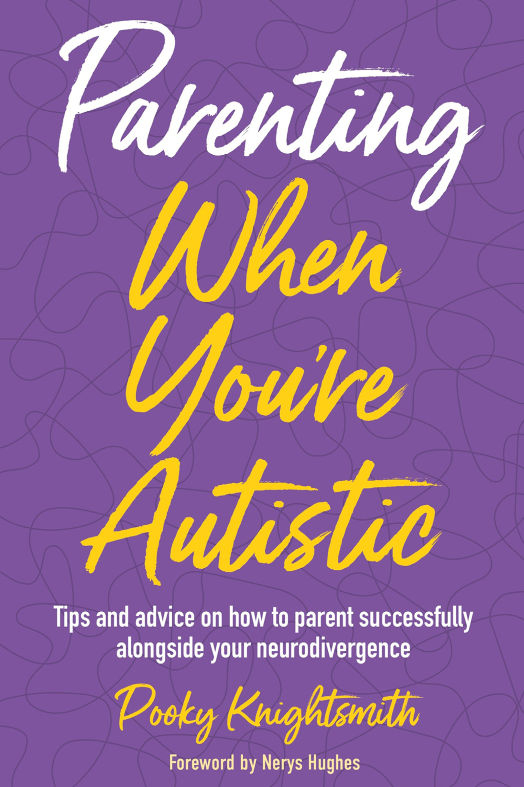 Parenting When You're Autistic Tips and advice on how to parent successfully alongside your neurodivergence - (PDF/EPUB Version)