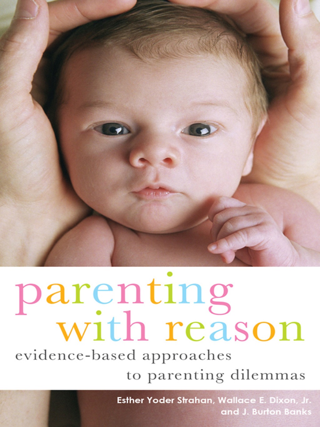 Parenting with Reason Evidence-Based Approaches to Parenting Dilemmas 1st Edition â€“ PDF/EPUB Version Downloadable