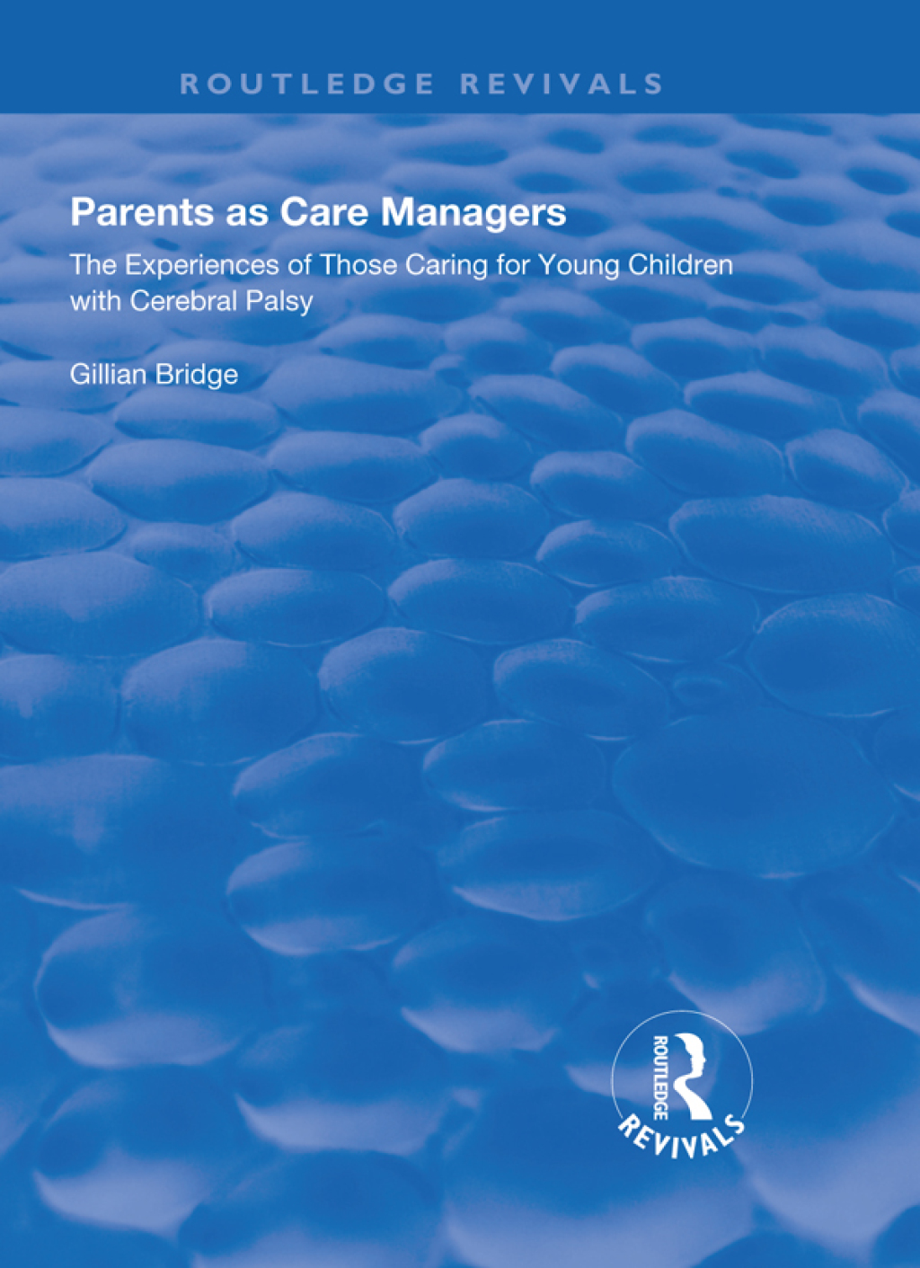 Parents as Care Managers The Experiences of Those Caring for Young Children with Cerebral Palsy 1st Edition â€“ PDF/EPUB Version Downloadable