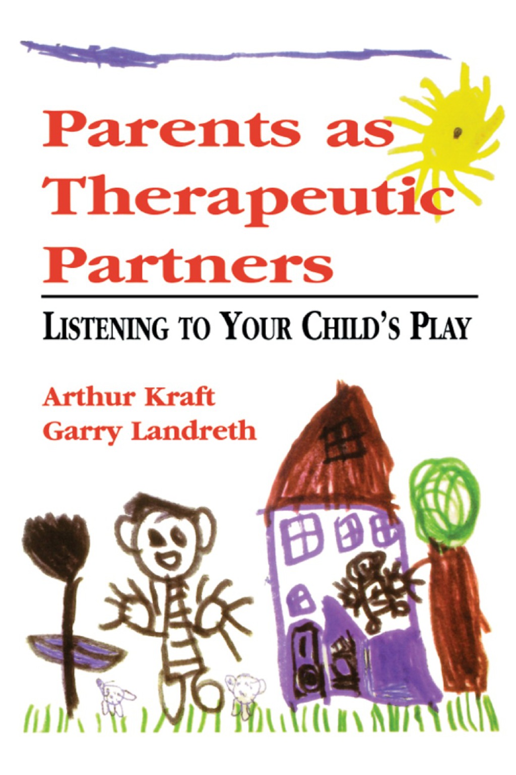 Parents as Therapeutic Partners Are You Listening to Your Child's Play? 1st Edition â€“ PDF/EPUB Version Downloadable