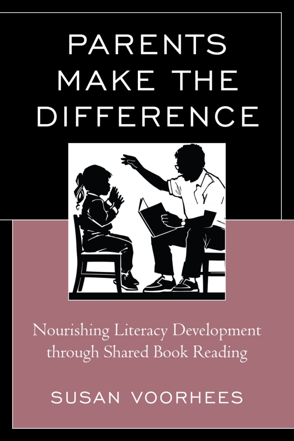 Parents Make the Difference Nourishing Literacy Development through Shared Book Reading - (PDF/EPUB Version)