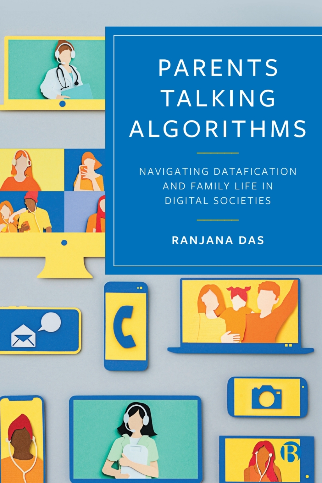 Parents Talking Algorithms Navigating Datafication and Family Life in Digital Societies 1st Edition â€“ PDF/EPUB Version Downloadable