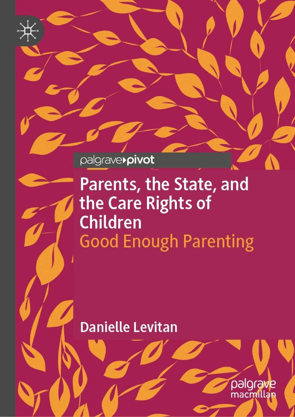 Parents, the State, and the Care Rights of Children Good Enough Parenting  â€“ PDF/EPUB Version Downloadable