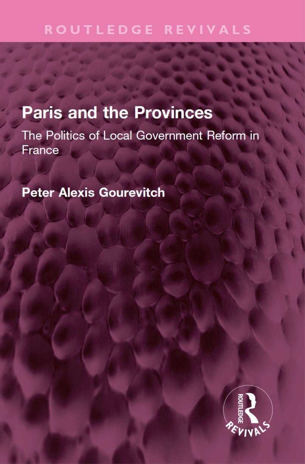 Paris and the Provinces The Politics of Local Government Reform in France 1st Edition â€“ PDF/EPUB Version Downloadable