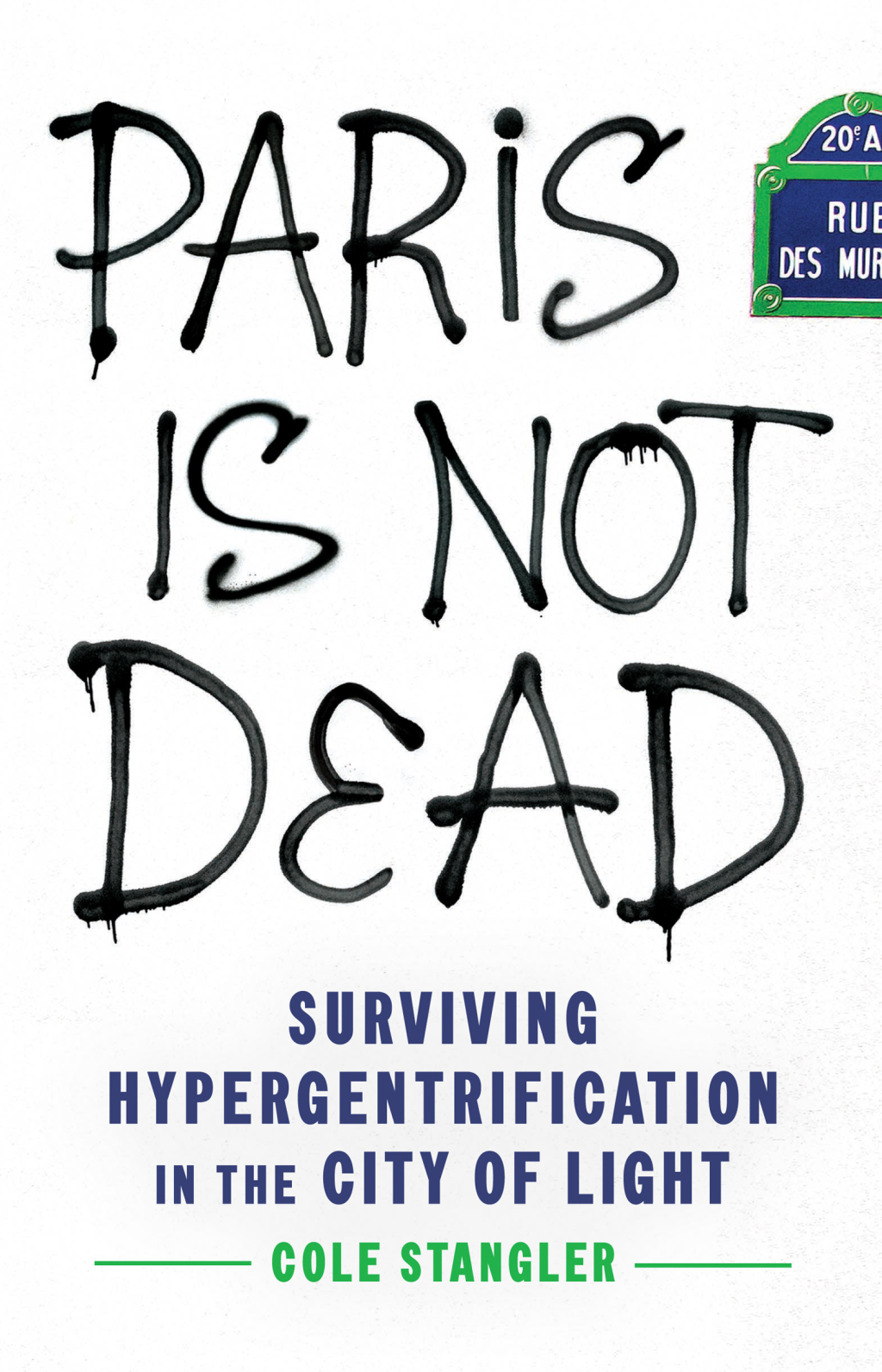 Paris Is Not Dead Surviving Hypergentrification in the City of Light - (PDF/EPUB Version)