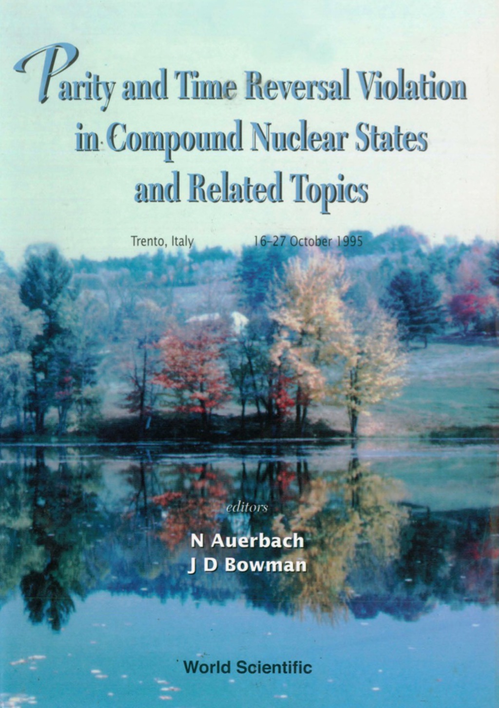 Parity And Time Reversal Violation In Compound Nuclear States And Related Topics: Proceedings Of The International 1st Edition â€“ PDF/EPUB Version Downloadable