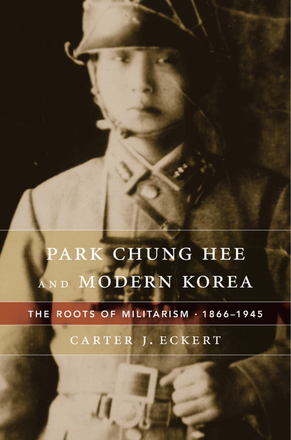 Park Chung Hee and Modern Korea The Roots of Militarism, 1866â€“1945  â€“ PDF/EPUB Version Downloadable