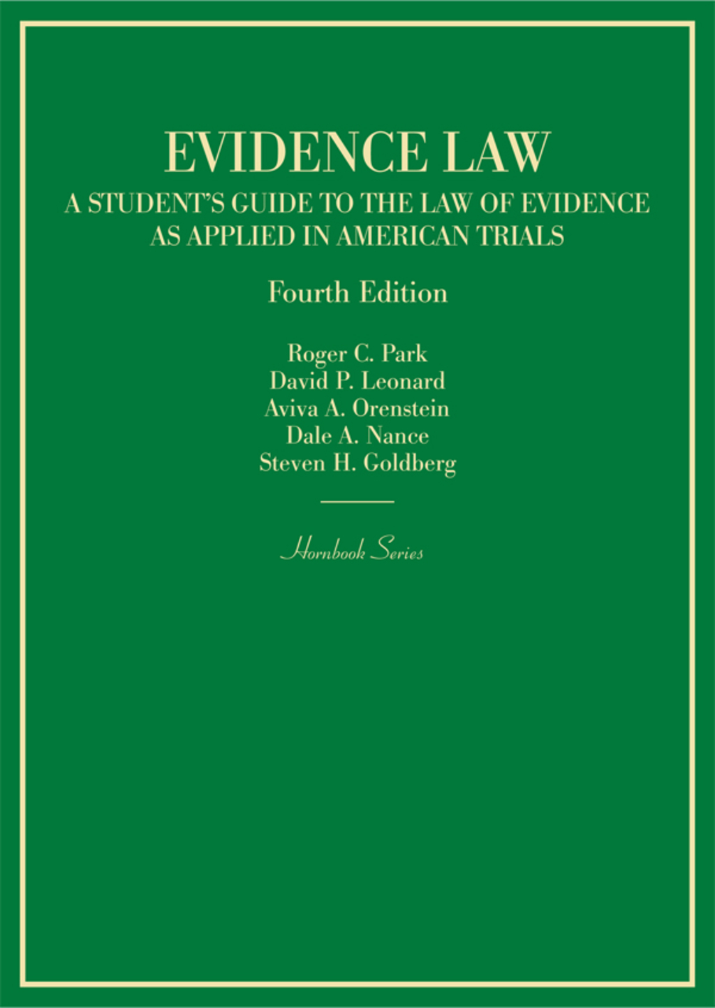 Park, Leonard, Orenstein, Nance, and Goldbergâ€™s Evidence Law, A Student's Guide to the Law of Evidence as Applied in American Trials 4th Edition â€“ PDF/EPUB Version Downloadable