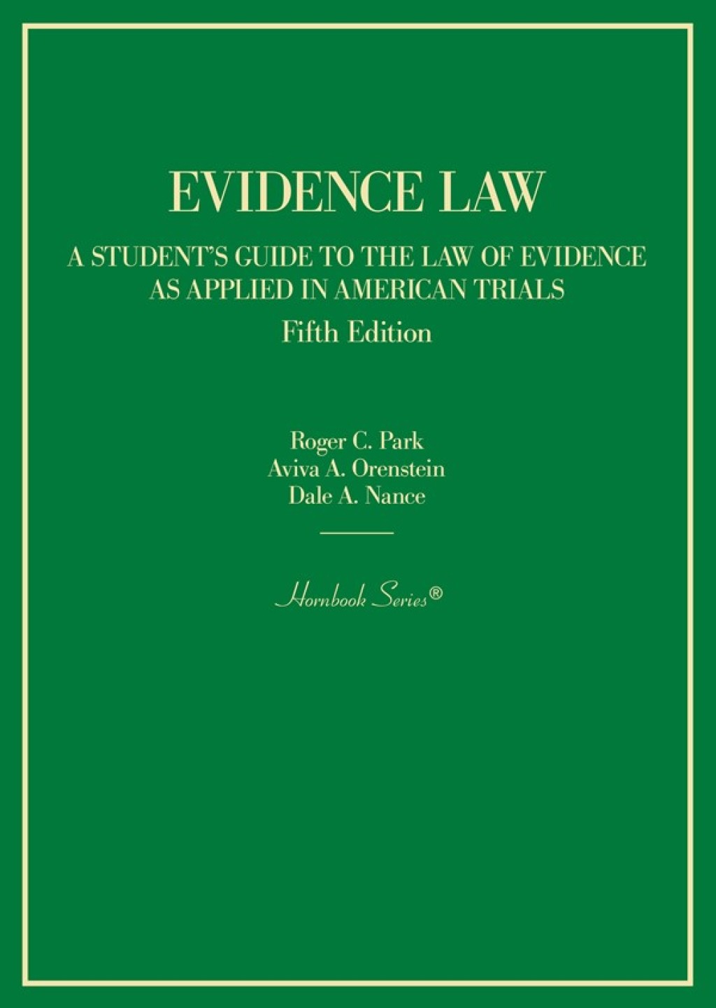 Park, Orenstein, and Nance's Evidence Law, A Student's Guide to the Law of Evidence as Applied in American Trials 5th Edition â€“ PDF/EPUB Version Downloadable