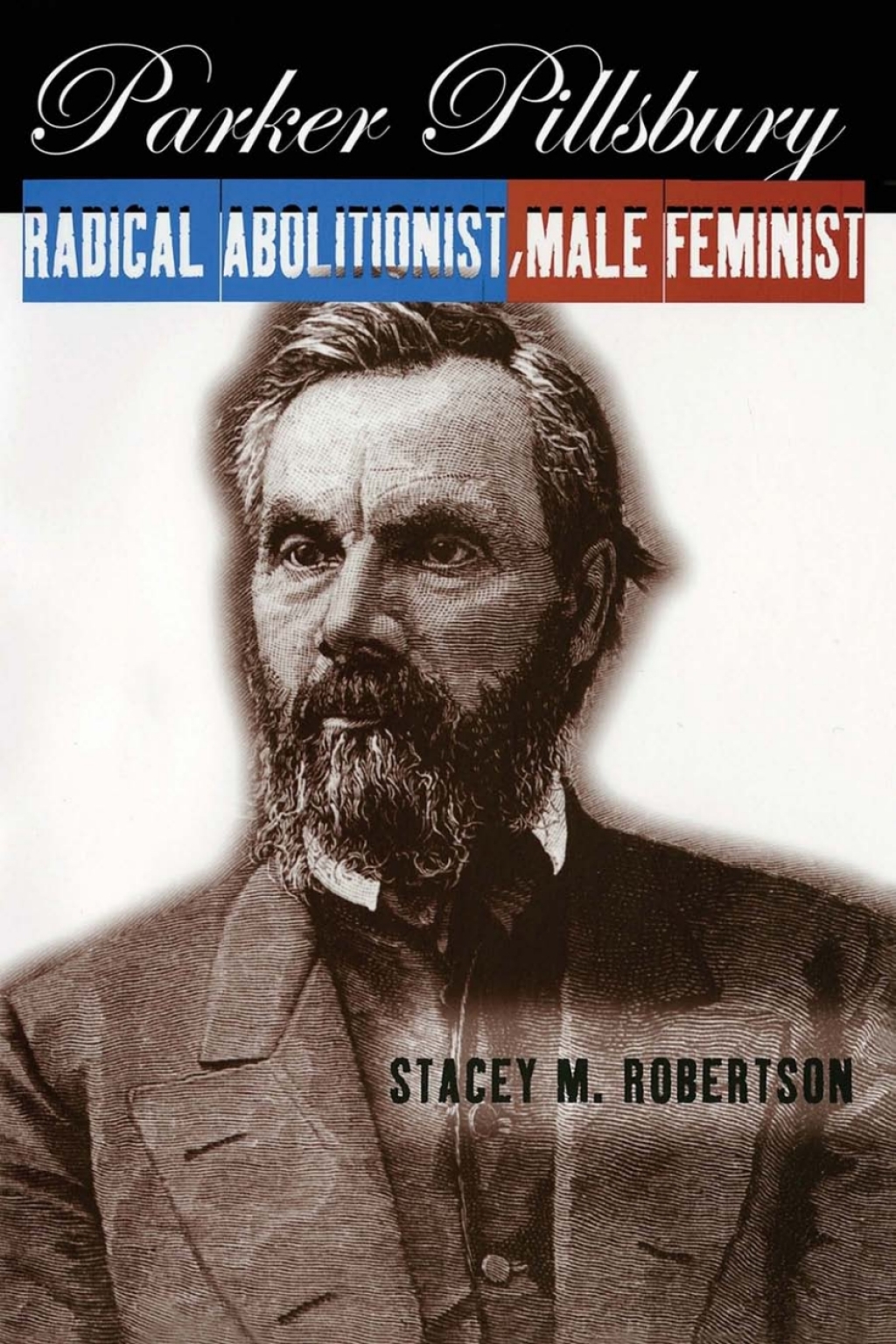 Parker Pillsbury Radical Abolitionist, Male Feminist  â€“ PDF/EPUB Version Downloadable