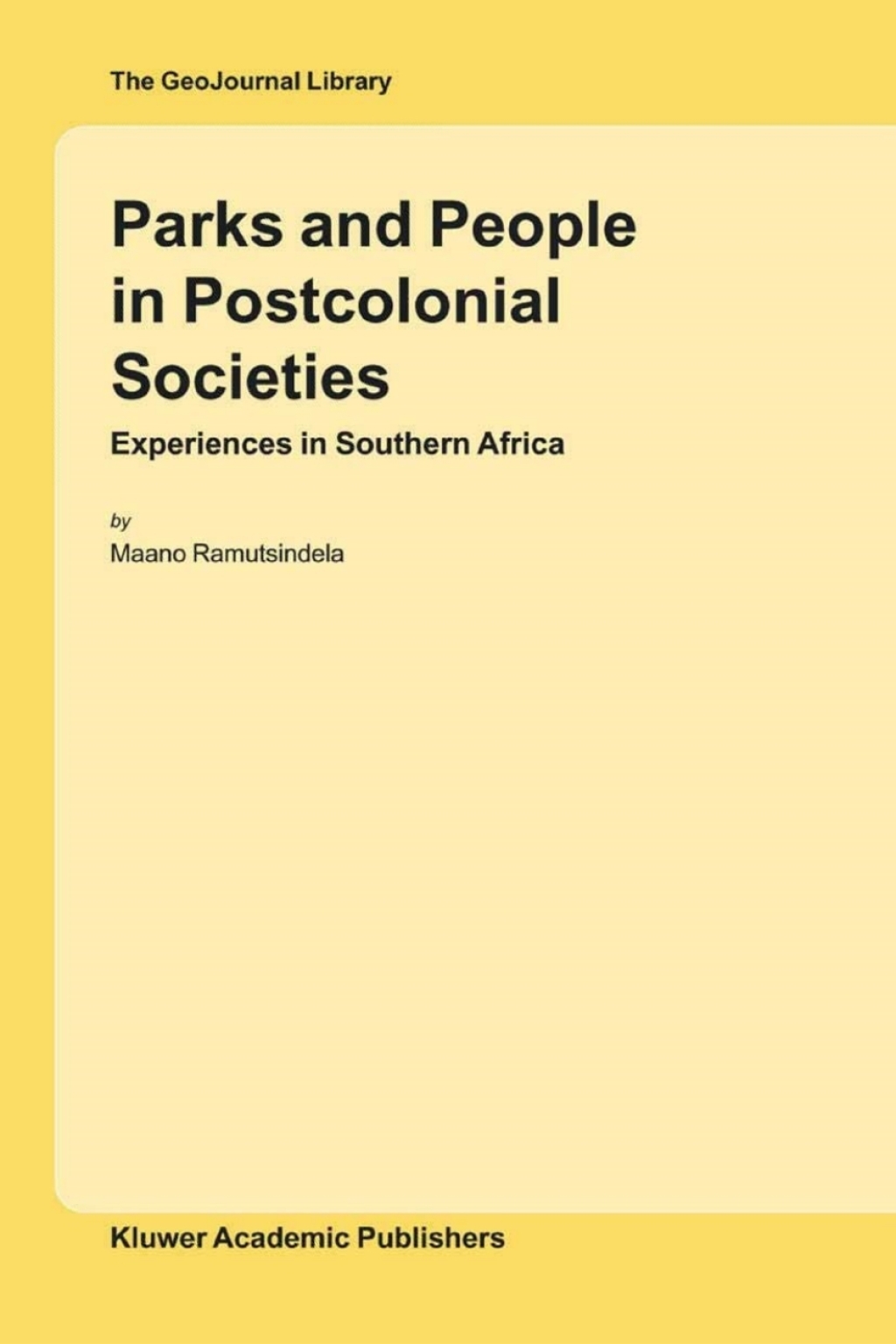 Parks and People in Postcolonial Societies Experiences in Southern Africa  â€“ PDF/EPUB Version Downloadable