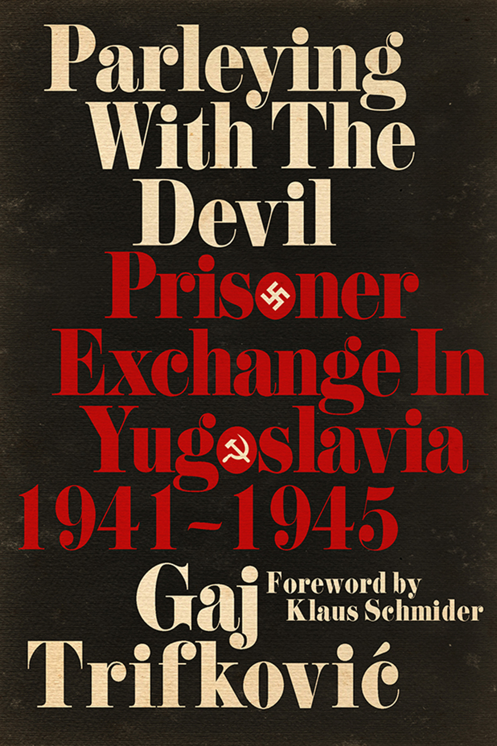 Parleying with the Devil Prisoner Exchange in Yugoslavia, 1941â€’1945  â€“ PDF/EPUB Version Downloadable