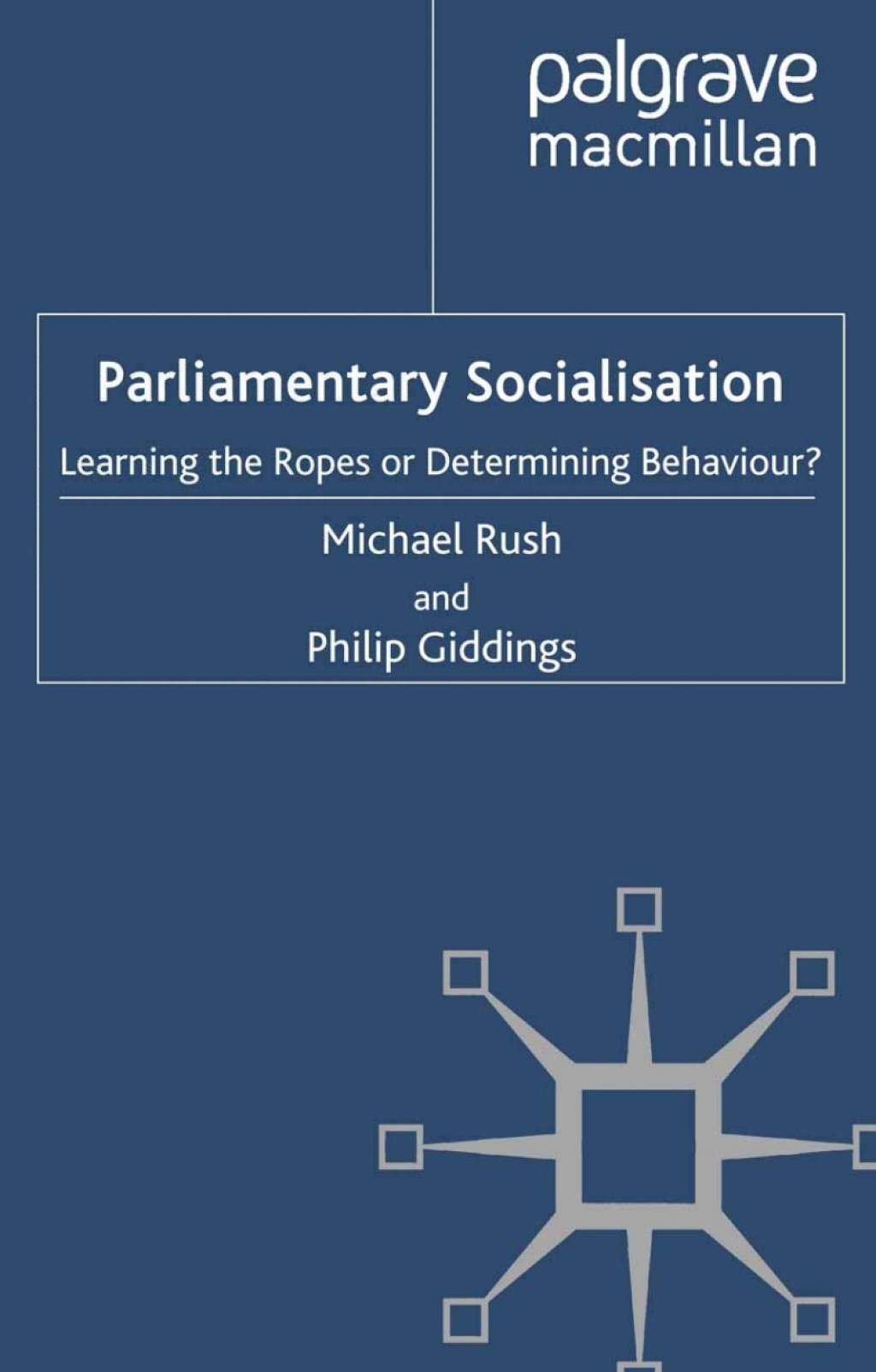 Parliamentary Socialisation Learning the Ropes or Determining Behaviour?  â€“ PDF/EPUB Version Downloadable