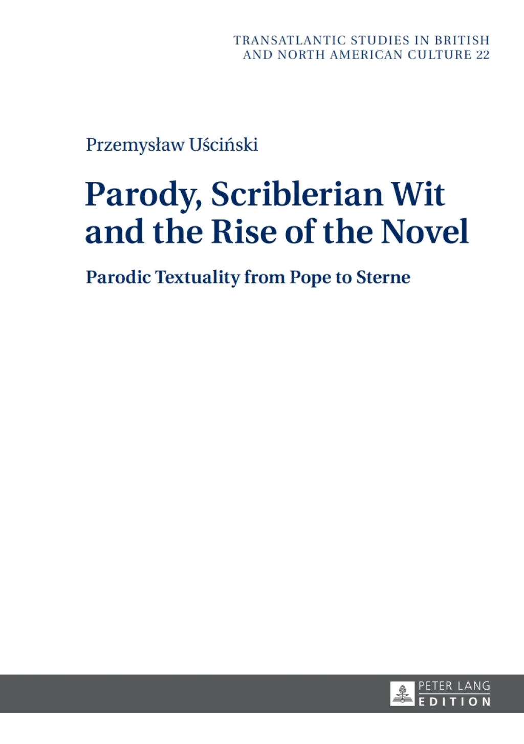 Parody, Scriblerian Wit and the Rise of the Novel Parodic Textuality from Pope to Sterne 1st Edition â€“ PDF/EPUB Version Downloadable
