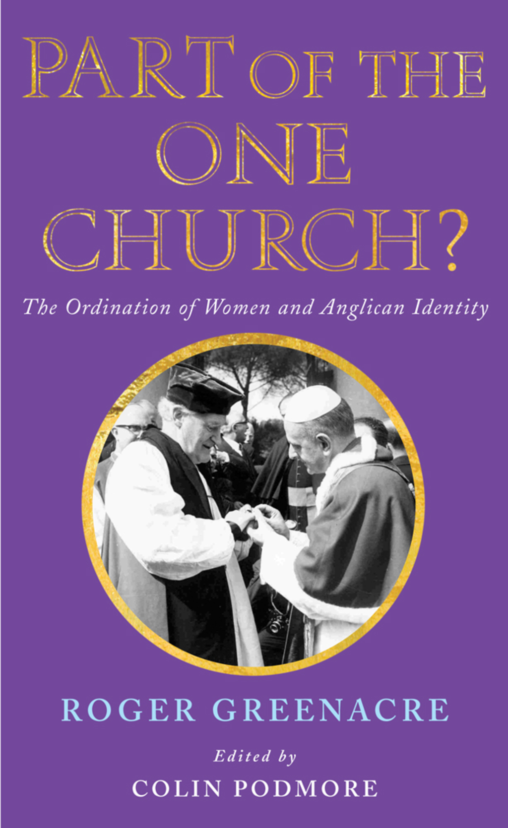Part of the One Church? The ordination of women and Anglican identity  â€“ PDF/EPUB Version Downloadable
