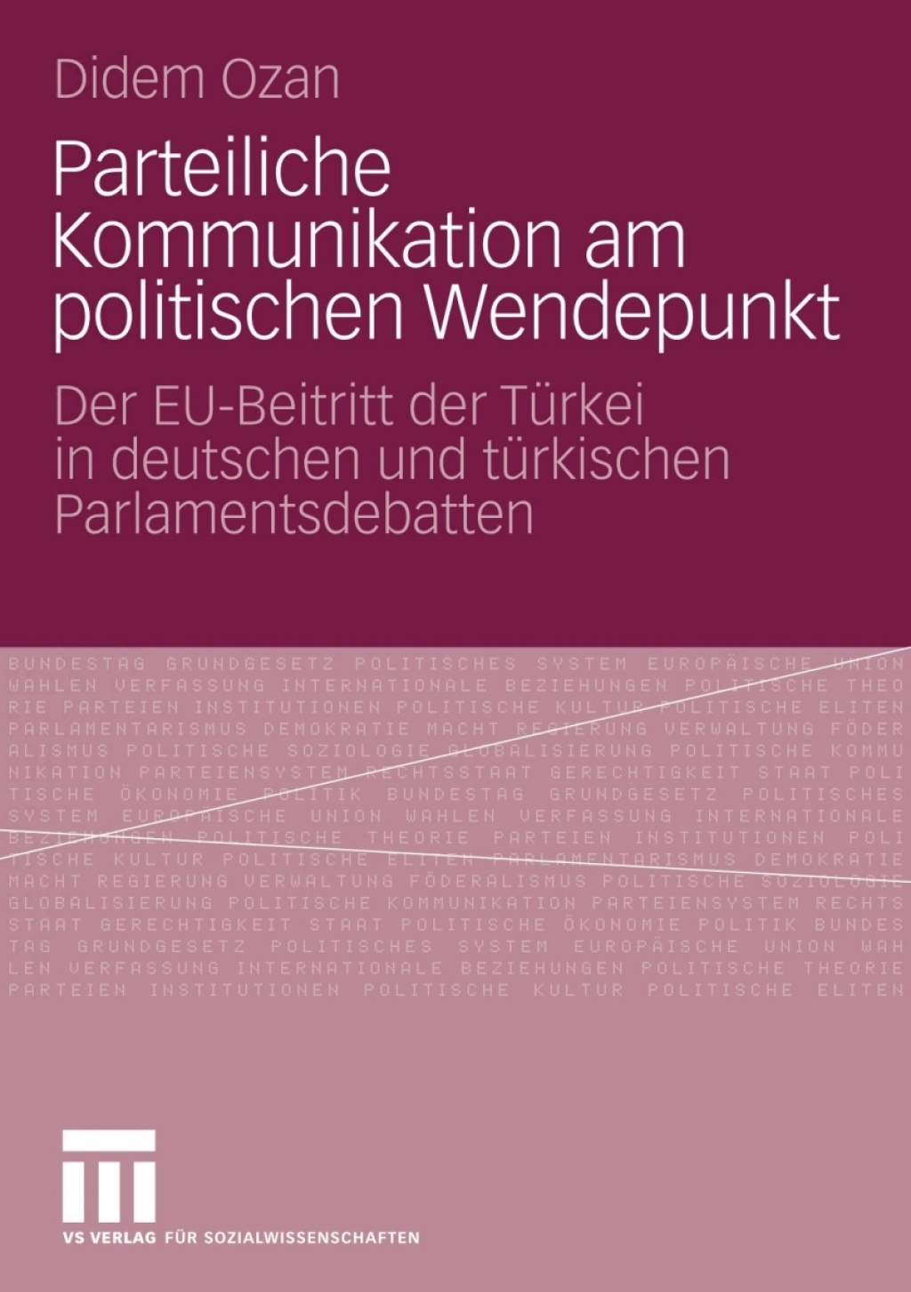 Parteiliche Kommunikation am politischen Wendepunkt Der EU-Beitritt der TÃ¼rkei in deutschen und tÃ¼rkischen Parlamentsdebatten  â€“ PDF/EPUB Version Downloadable