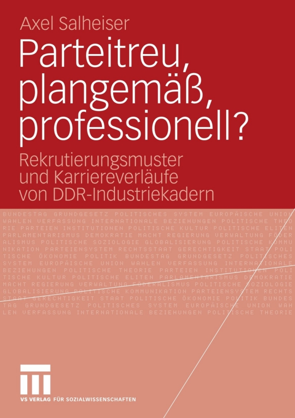 Parteitreu, plangemÃ¤ÃŸ, professionell? Rekrutierungsmuster und KarriereverlÃ¤ufe von DDR-Industriekadern  â€“ PDF/EPUB Version Downloadable