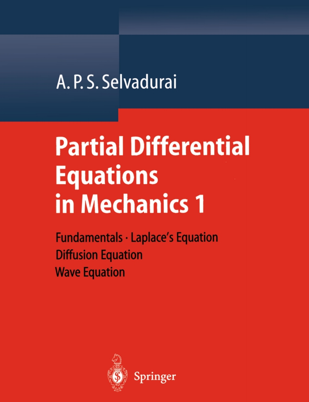 Partial Differential Equations in Mechanics 1 Fundamentals, Laplace's Equation, Diffusion Equation, Wave Equation  â€“ PDF/EPUB Version Downloadable