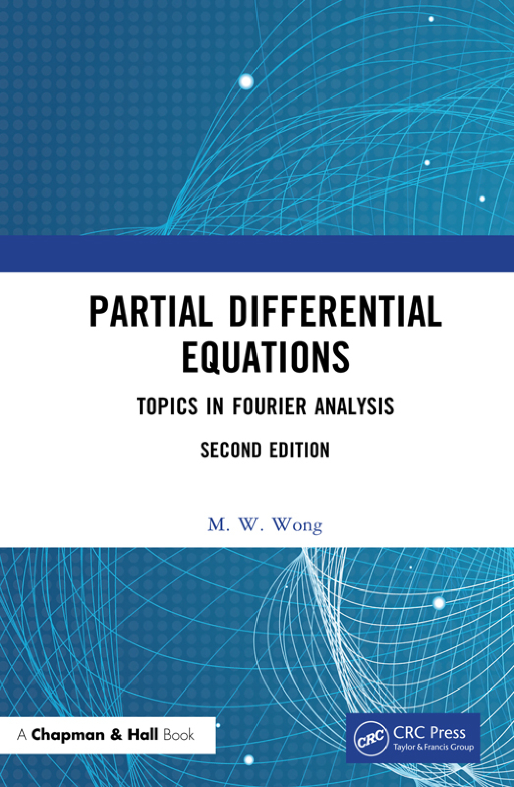 Partial Differential Equations Topics in Fourier Analysis 2nd Edition â€“ PDF/EPUB Version Downloadable