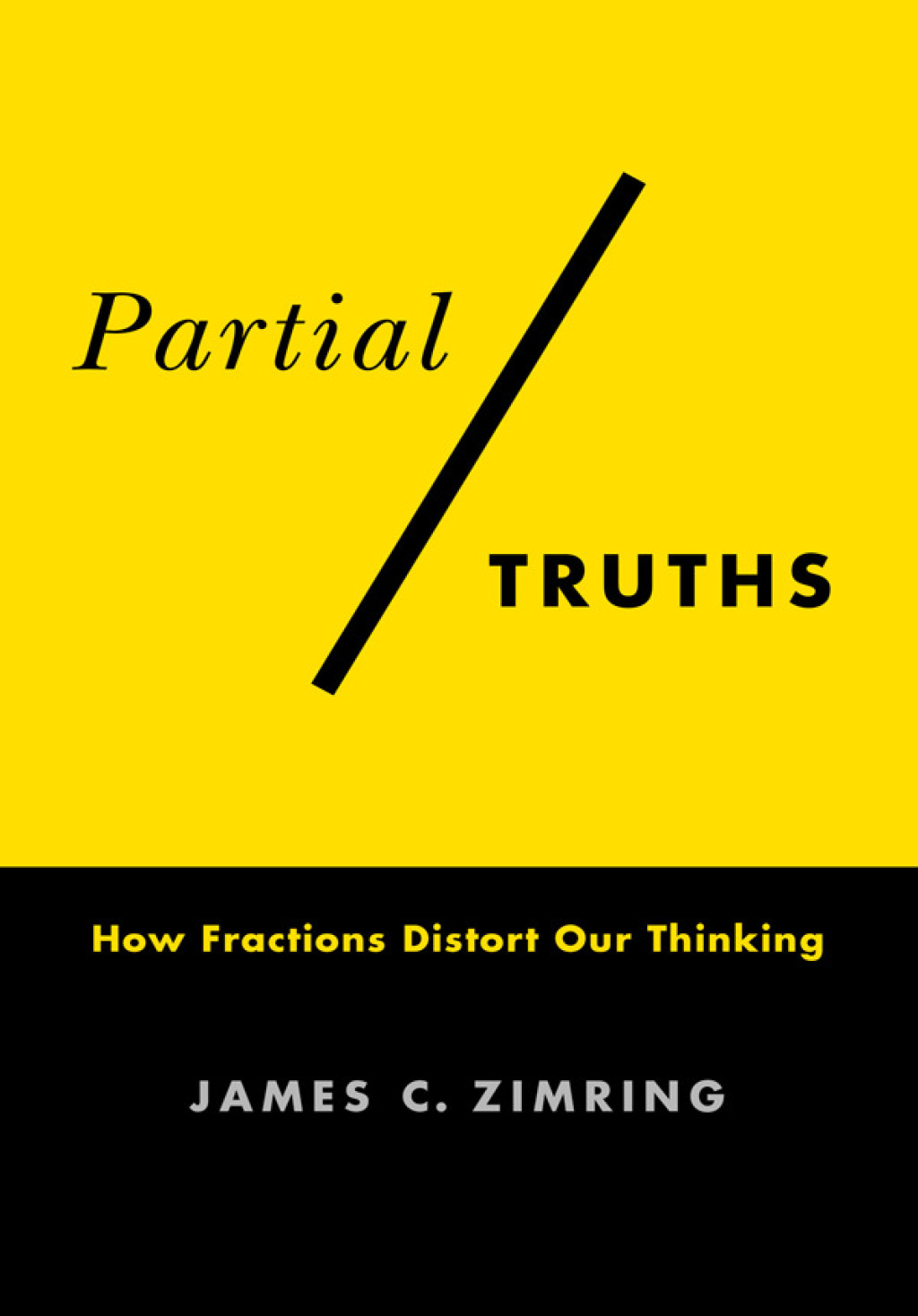 Partial Truths How Fractions Distort Our Thinking - (PDF/EPUB Version)