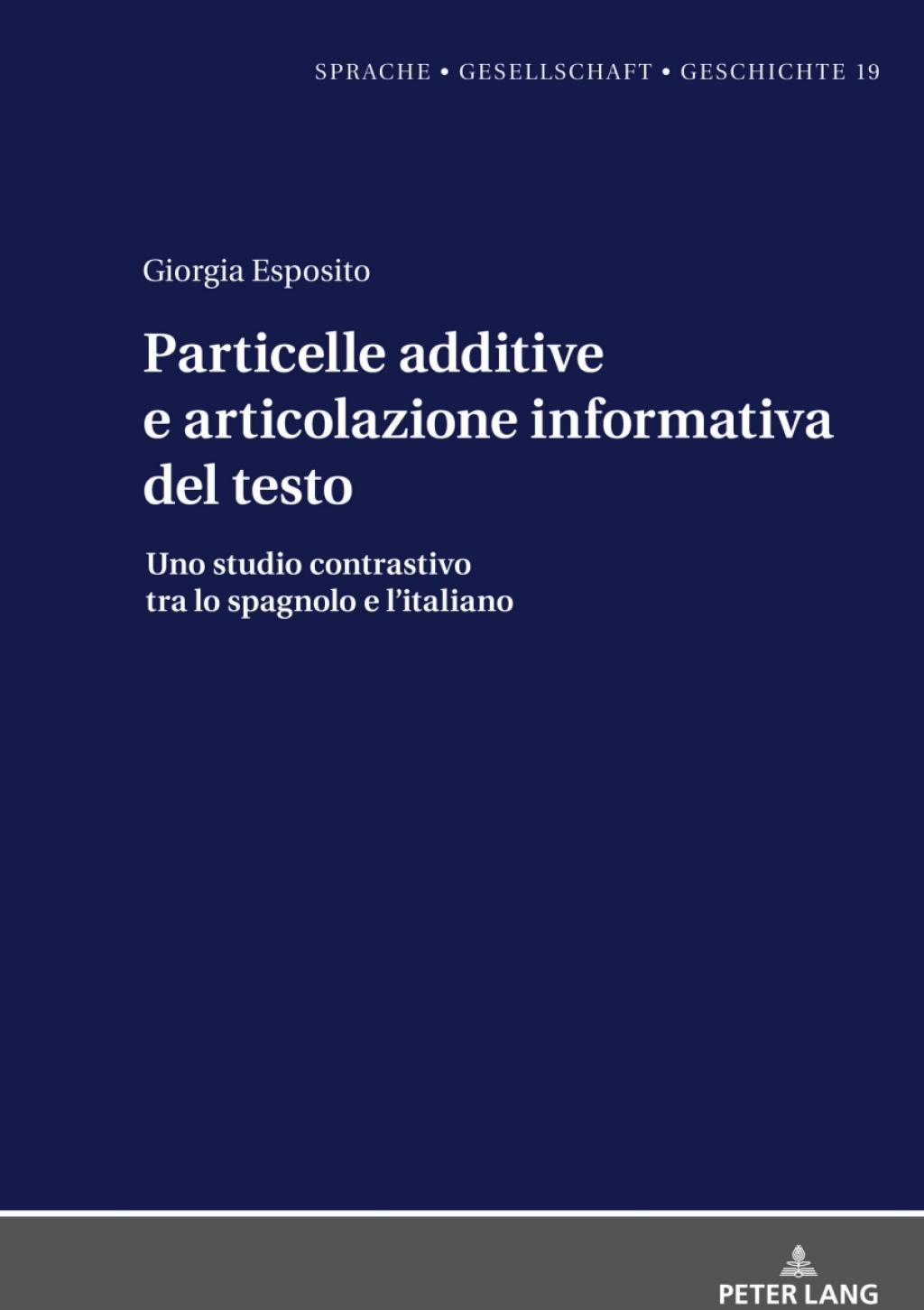 Particelle additive e articolazione informativa del testo Uno studio contrastivo tra lo spagnolo e lâ€™italiano 1st Edition â€“ PDF/EPUB Version Downloadable