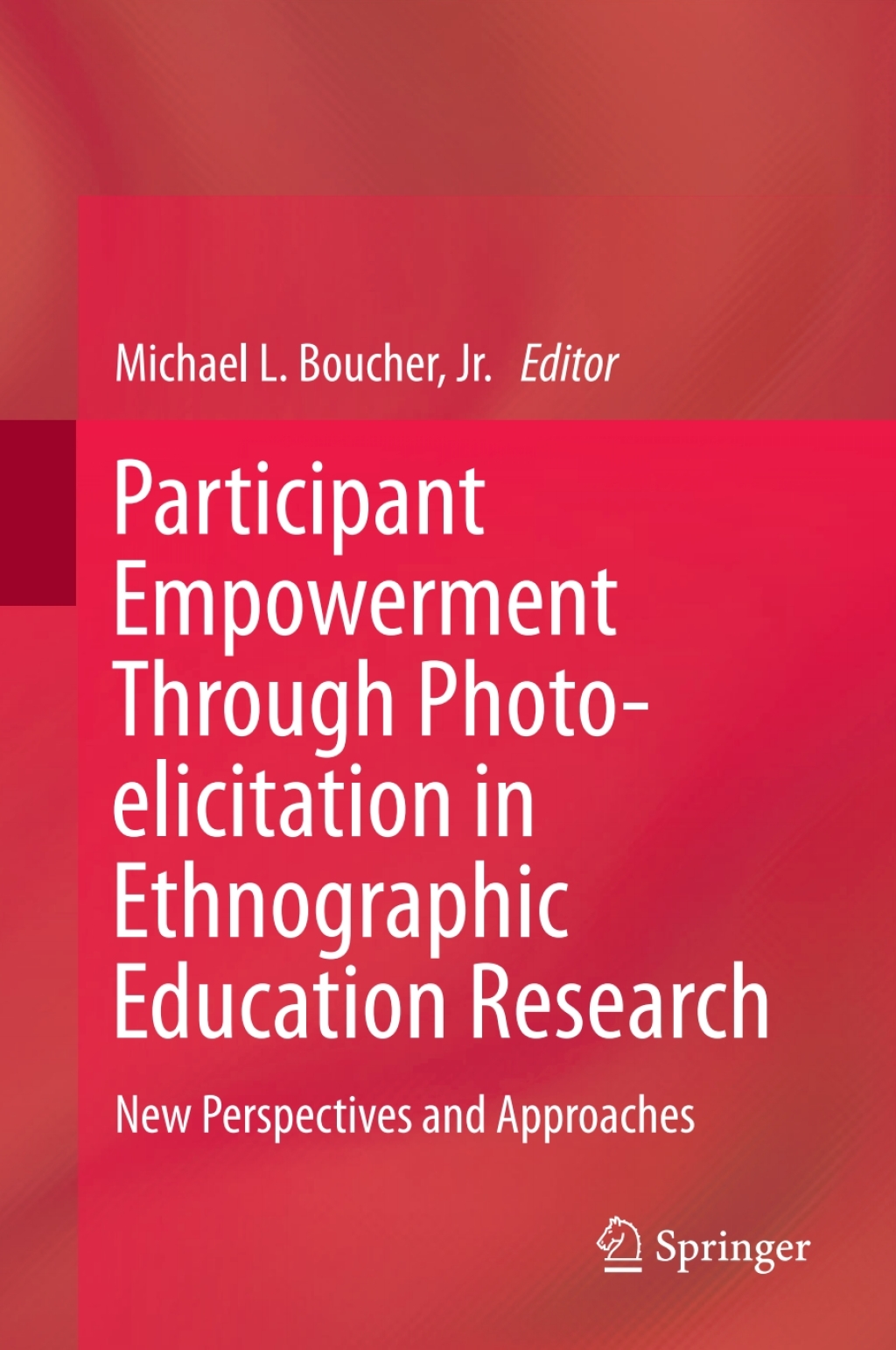 Participant Empowerment Through Photo-elicitation in Ethnographic Education Research New Perspectives and Approaches  â€“ PDF/EPUB Version Downloadable