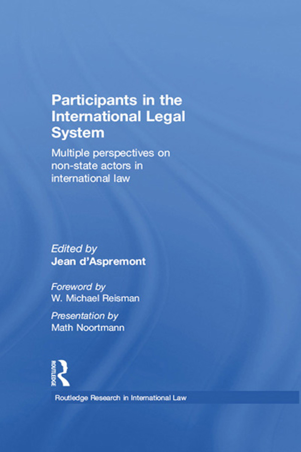 Participants in the International Legal System Multiple Perspectives on Non-State Actors in International Law 1st Edition â€“ PDF/EPUB Version Downloadable