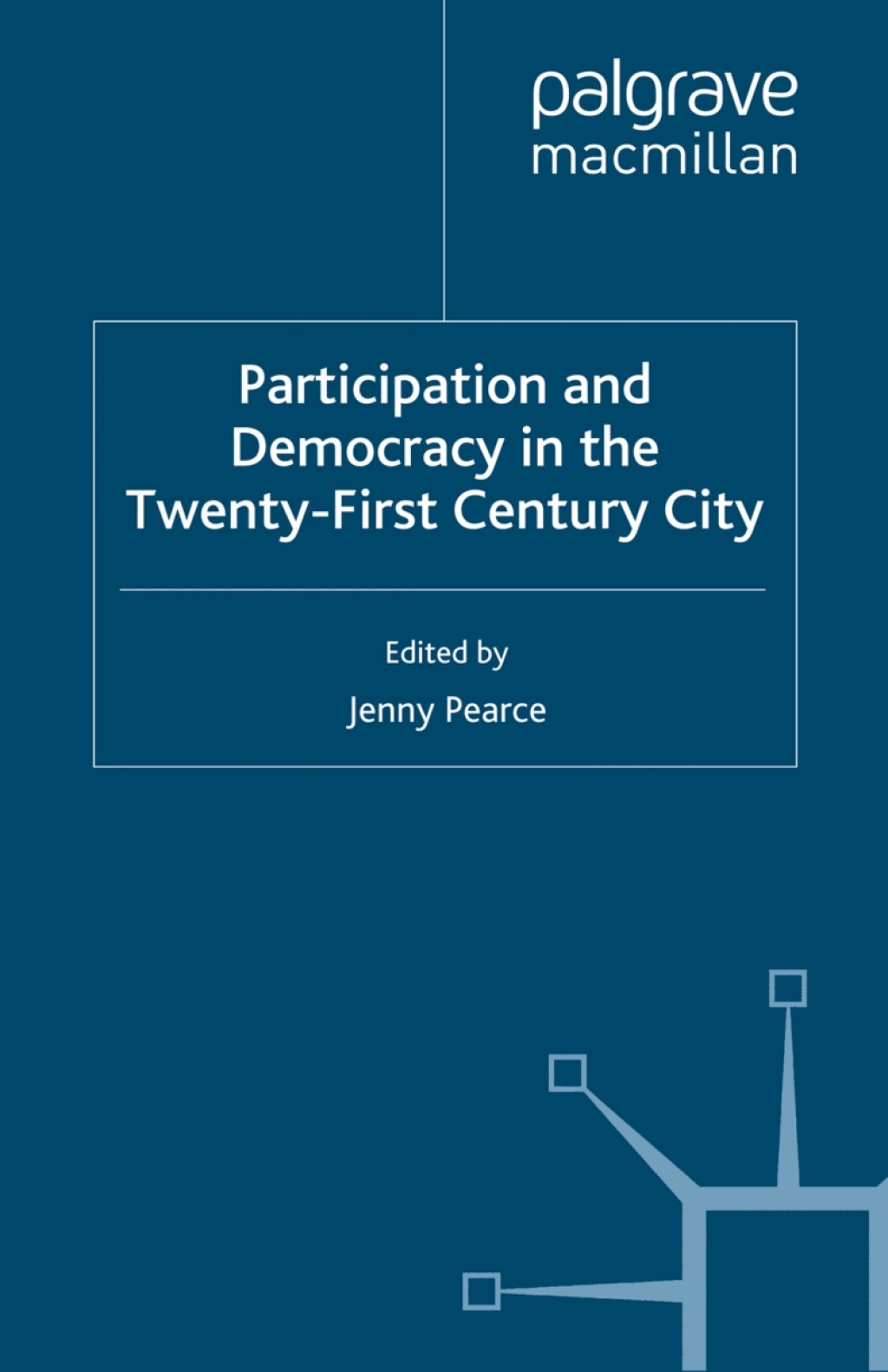 Participation and Democracy in the Twenty-First Century City  â€“ PDF/EPUB Version Downloadable