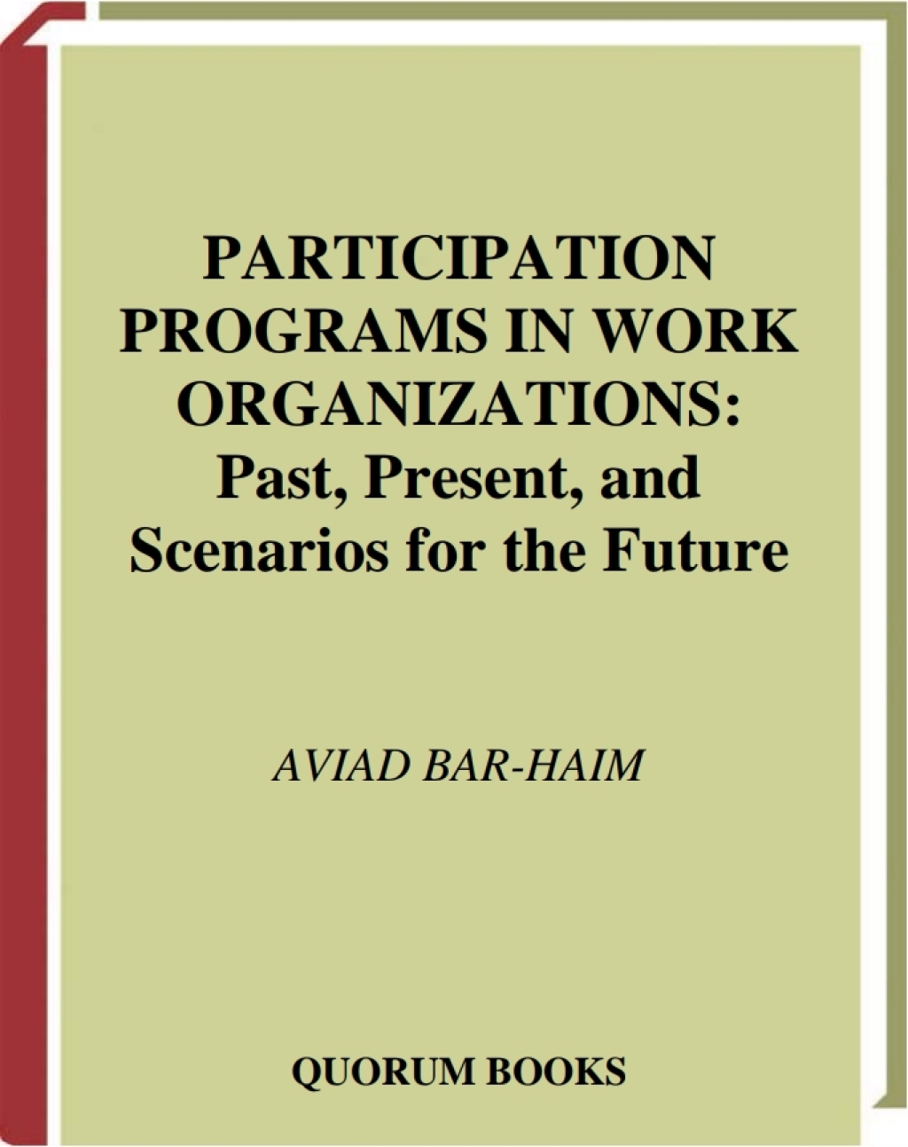 Participation Programs in Work Organizations Past, Present, and Scenarios for the Future 1st Edition â€“ PDF/EPUB Version Downloadable