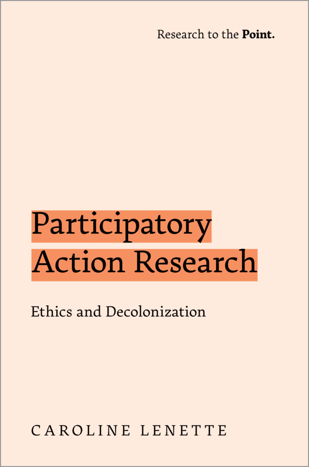 Participatory Action Research Ethics and Decolonization  â€“ PDF/EPUB Version Downloadable
