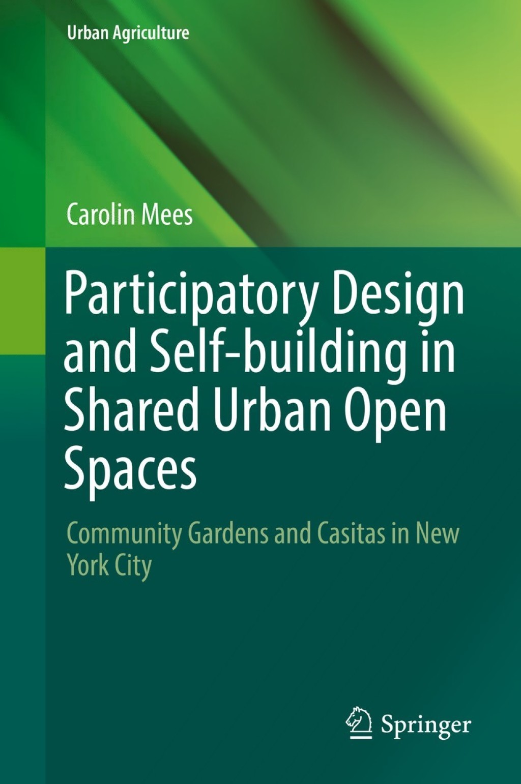 Participatory Design and Self-building in Shared Urban Open Spaces Community Gardens and Casitas in New York City  â€“ PDF/EPUB Version Downloadable