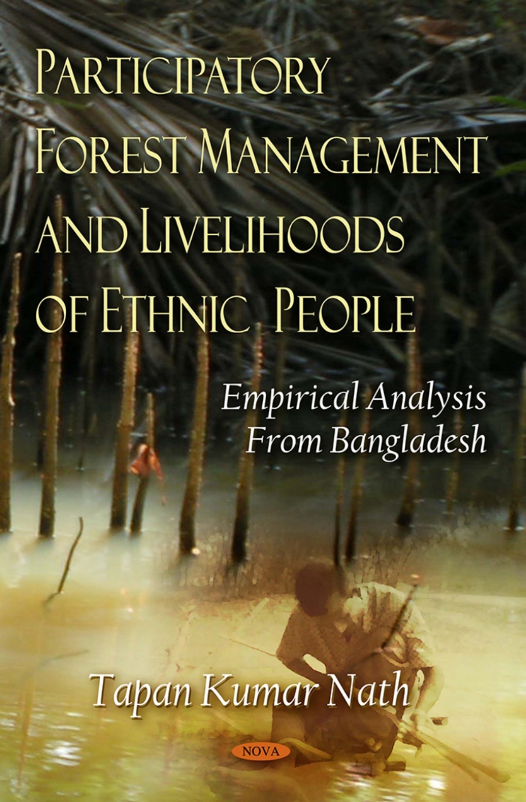 Participatory Forest Management and Livelihoods of Ethnic People: Empirical Analysis From Bangladesh  â€“ PDF/EPUB Version Downloadable