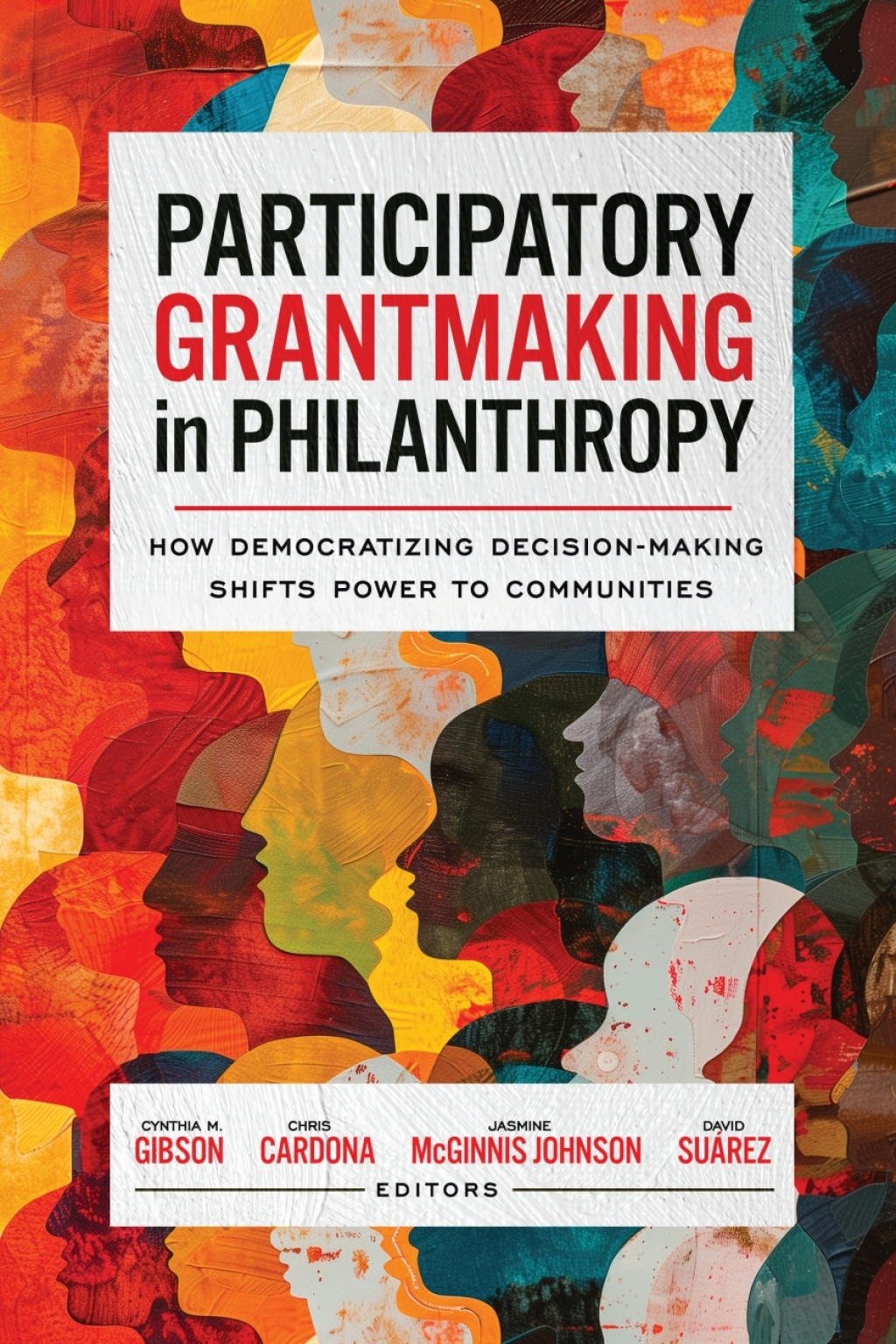 Participatory Grantmaking in Philanthropy How Democratizing Decision-Making Shifts Power to Communities  â€“ PDF/EPUB Version Downloadable