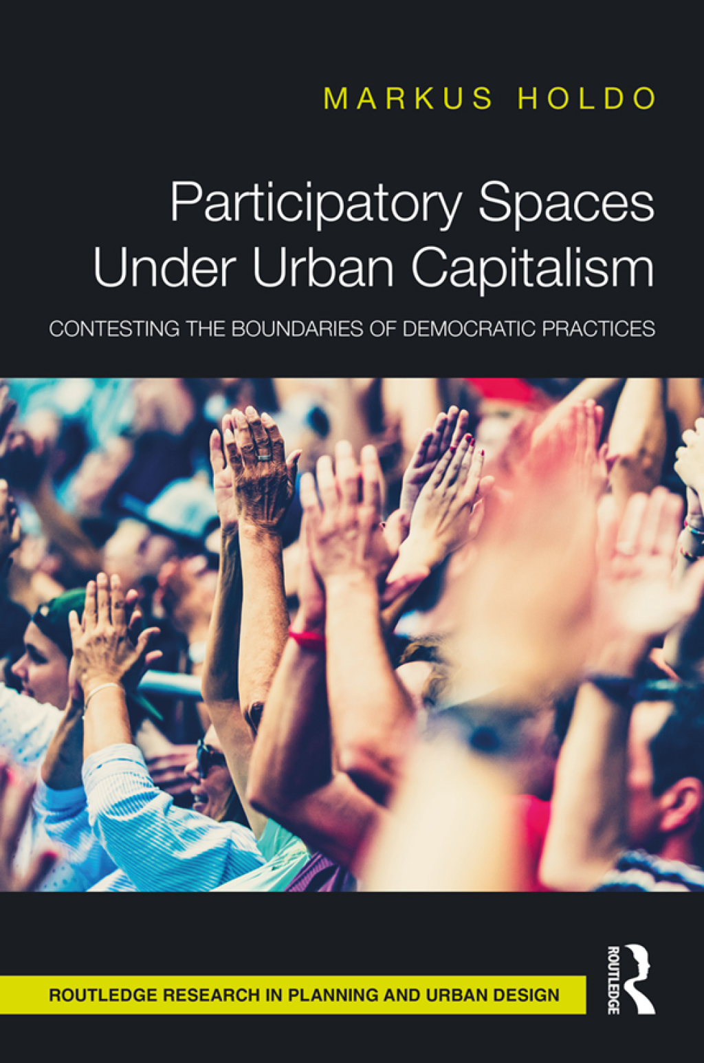 Participatory Spaces Under Urban Capitalism Contesting the Boundaries of Democratic Practices 1st Edition â€“ PDF/EPUB Version Downloadable