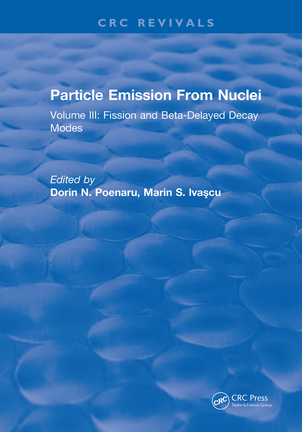 Particle Emission From Nuclei Volume III: Fission and Beta-Delayed Decay Modes 1st Edition â€“ PDF/EPUB Version Downloadable