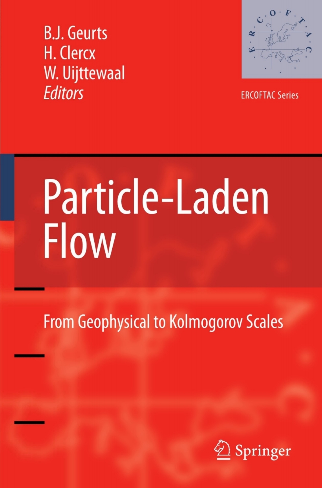 Particle-Laden Flow From Geophysical to Kolmogorov Scales 1st Edition â€“ PDF/EPUB Version Downloadable