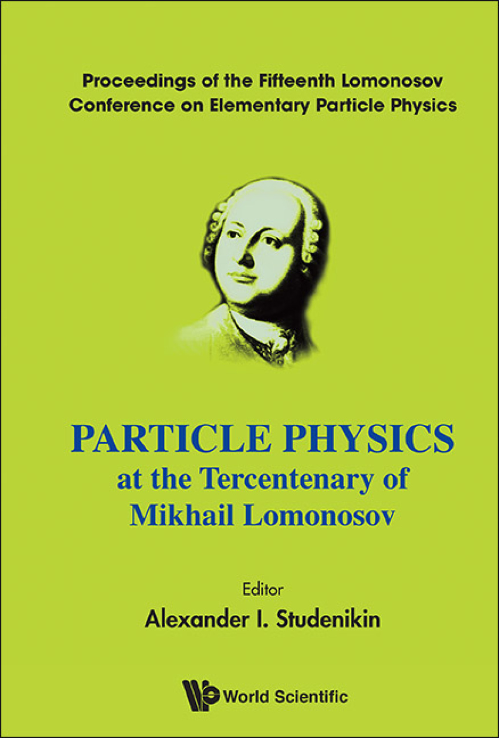 Particle Physics at the Tercentenary of Mikhail Lomonosov  â€“ PDF/EPUB Version Downloadable