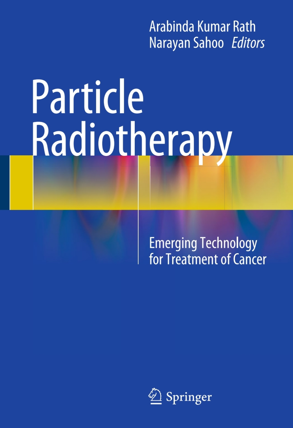 Particle Radiotherapy Emerging Technology for Treatment of Cancer  â€“ PDF/EPUB Version Downloadable