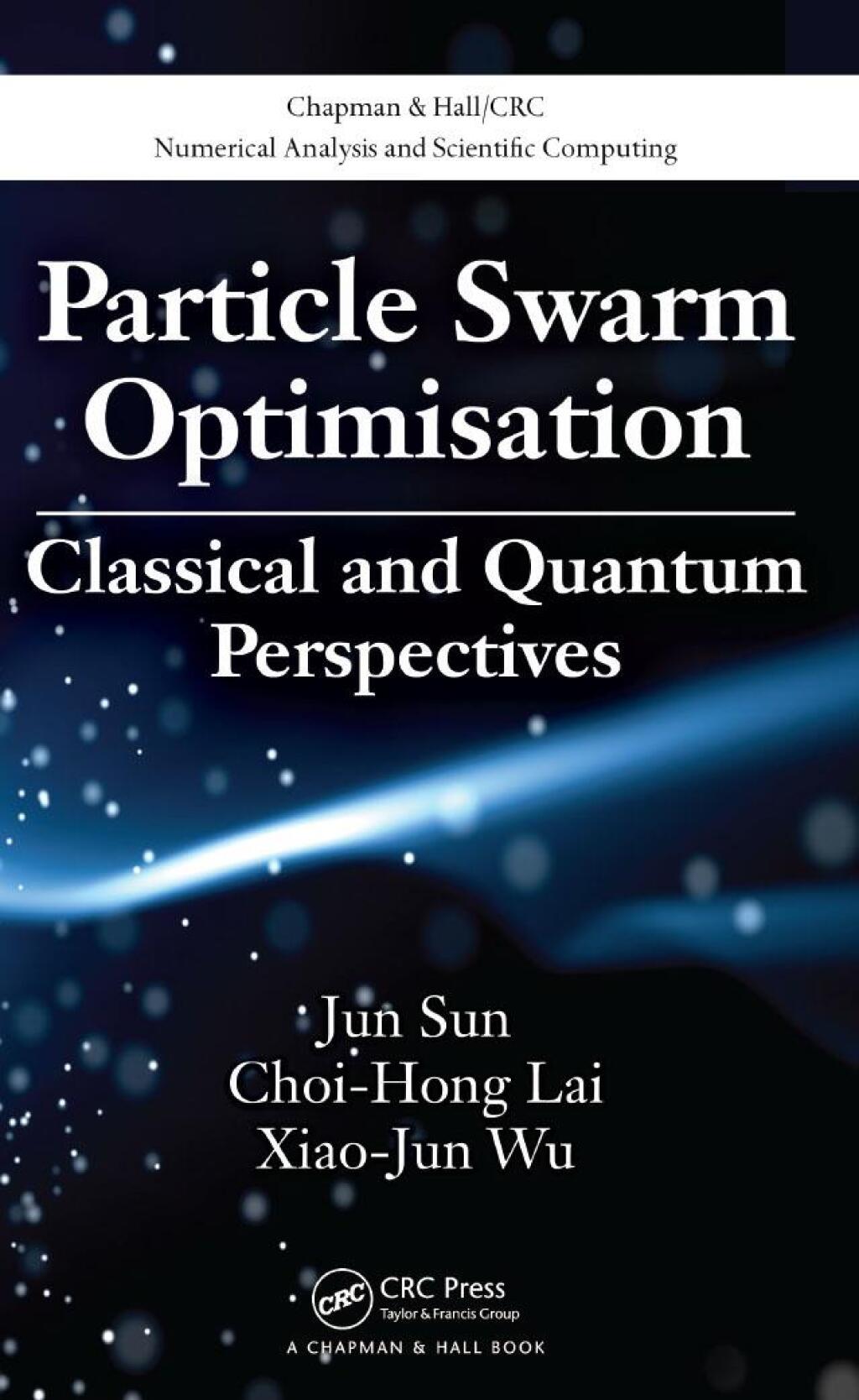 Particle Swarm Optimisation Classical and Quantum Perspectives 1st Edition â€“ PDF/EPUB Version Downloadable
