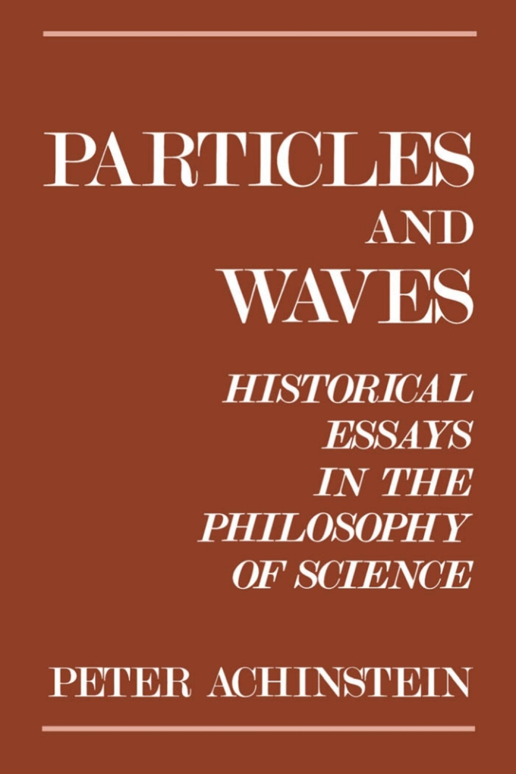 Particles and Waves Historical Essays in the Philosophy of Science  â€“ PDF/EPUB Version Downloadable