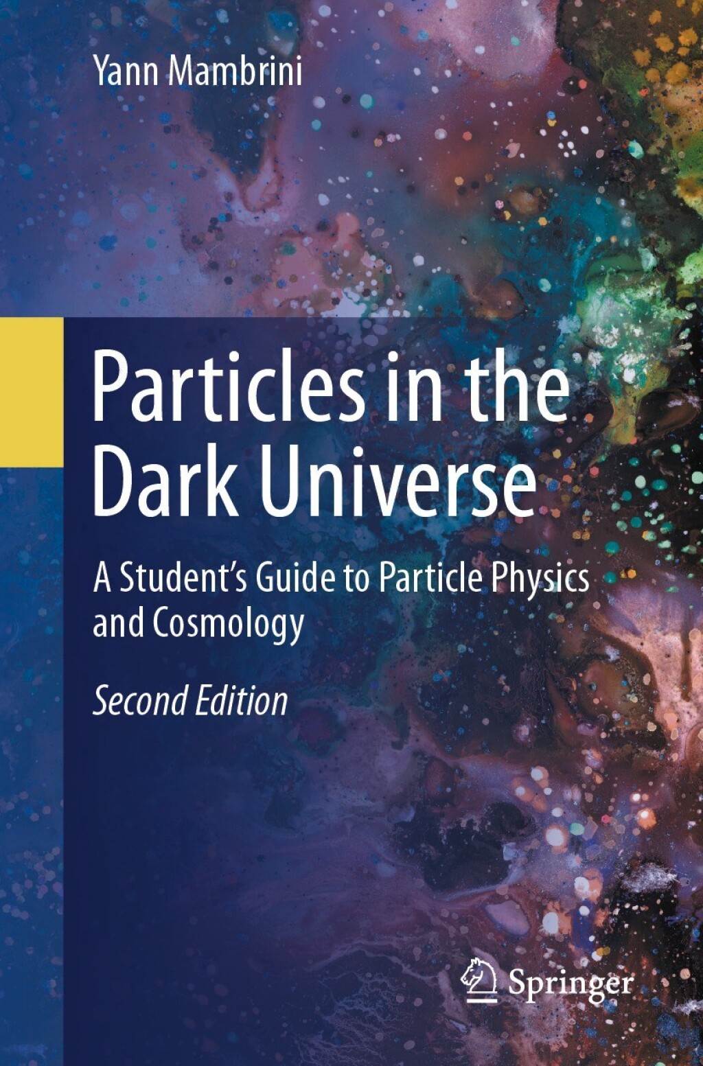Particles in the Dark Universe A Studentâ€™s Guide to Particle Physics and Cosmology 2nd Edition â€“ PDF/EPUB Version Downloadable