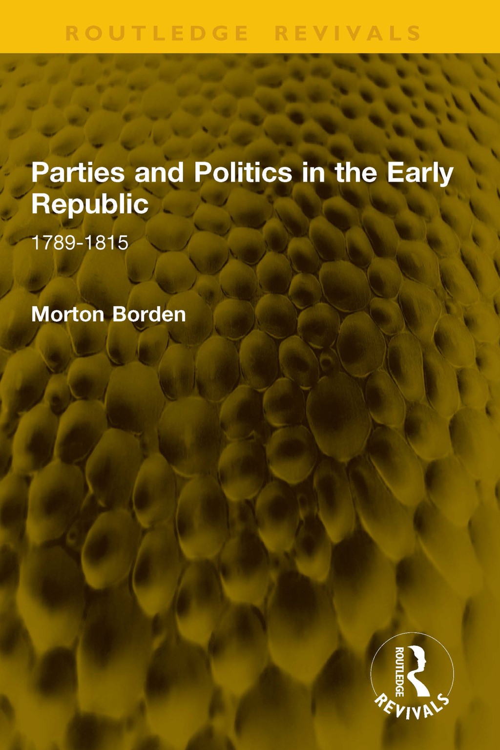 Parties and Politics in the Early Republic 1789-1815 1st Edition â€“ PDF/EPUB Version Downloadable