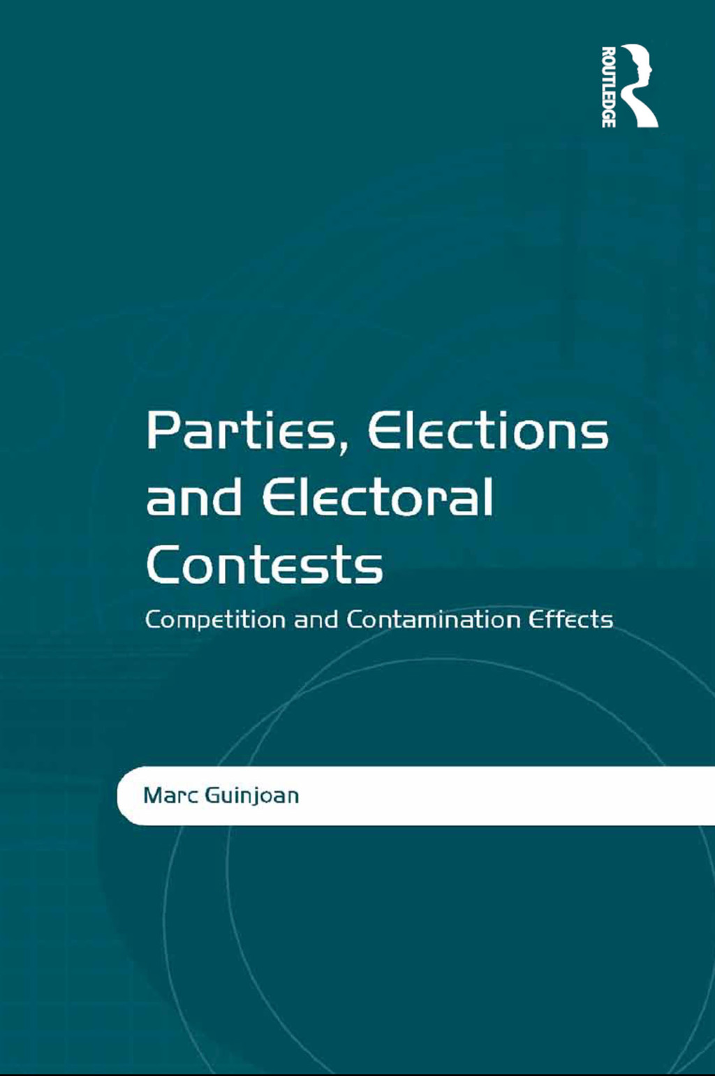 Parties, Elections and Electoral Contests Competition and Contamination Effects 1st Edition â€“ PDF/EPUB Version Downloadable