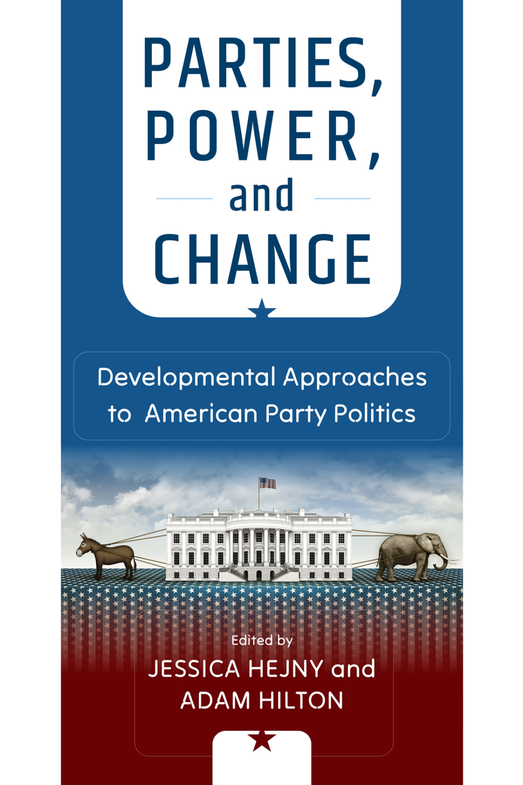 Parties, Power, and Change Developmental Approaches to American Party Politics  â€“ PDF/EPUB Version Downloadable