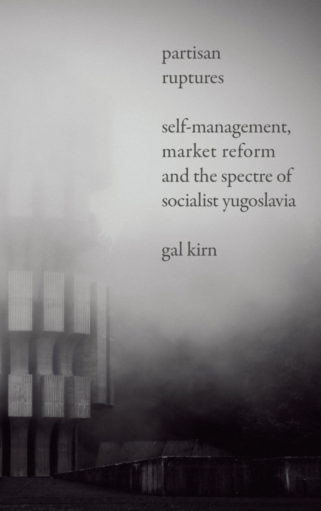 Partisan Ruptures Self-Management, Market Reform and the Spectre of Socialist Yugoslavia 1st Edition â€“ PDF/EPUB Version Downloadable