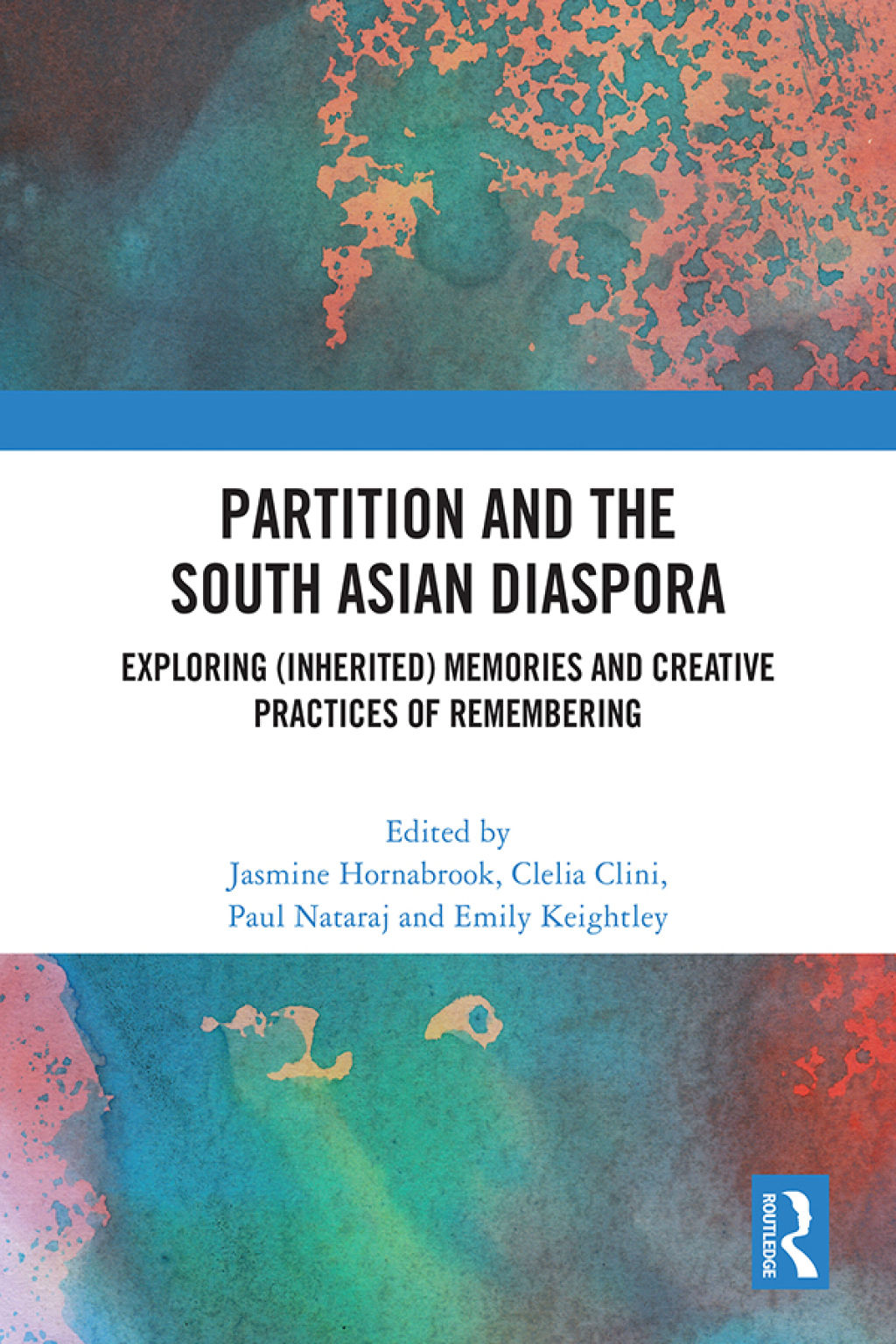 Partition and the South Asian Diaspora Exploring (Inherited) Memories and Creative Practices of Remembering 1st Edition â€“ PDF/EPUB Version Downloadable