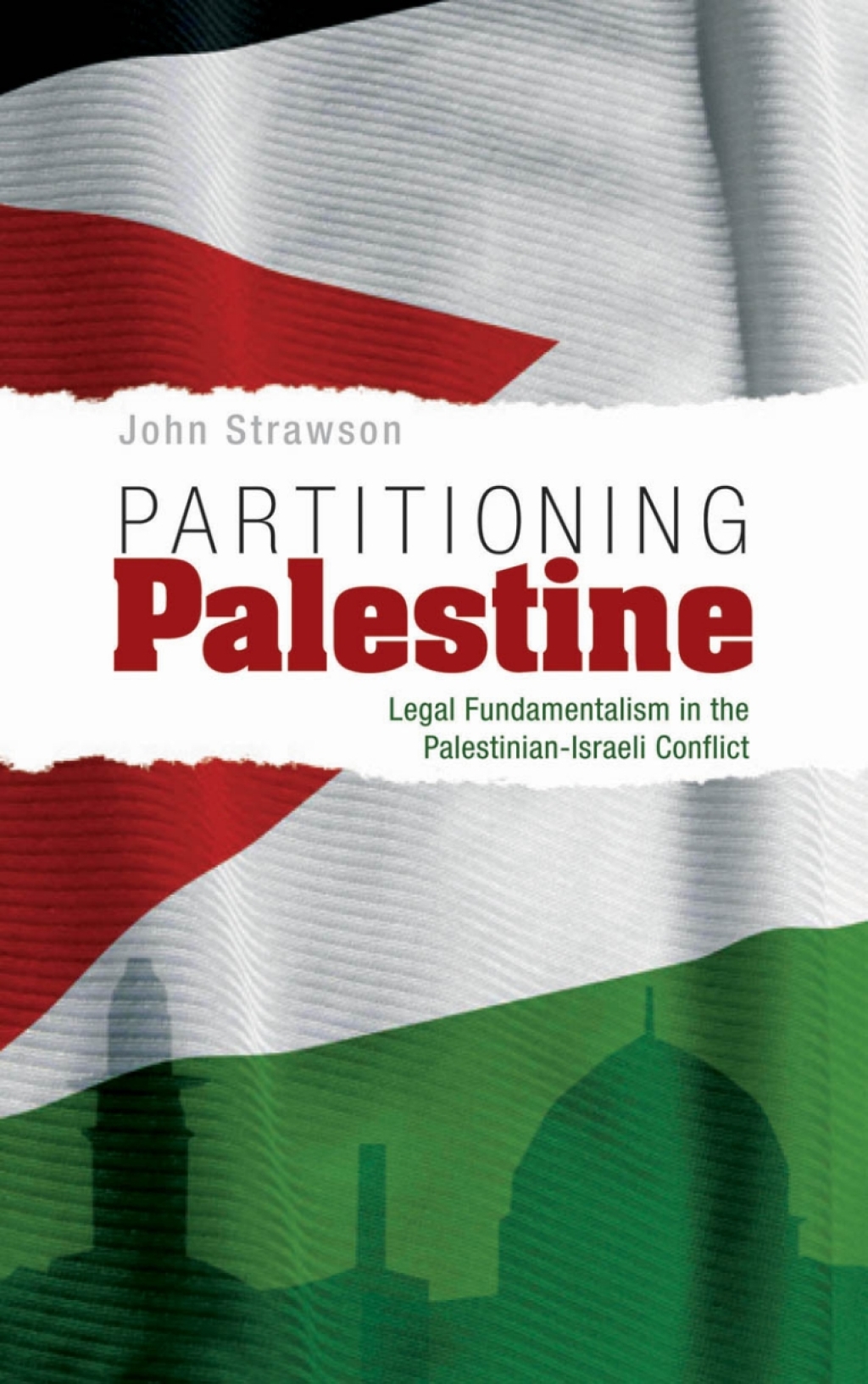 Partitioning Palestine Legal Fundamentalism in the Palestinian-Israeli Conflict 1st Edition â€“ PDF/EPUB Version Downloadable