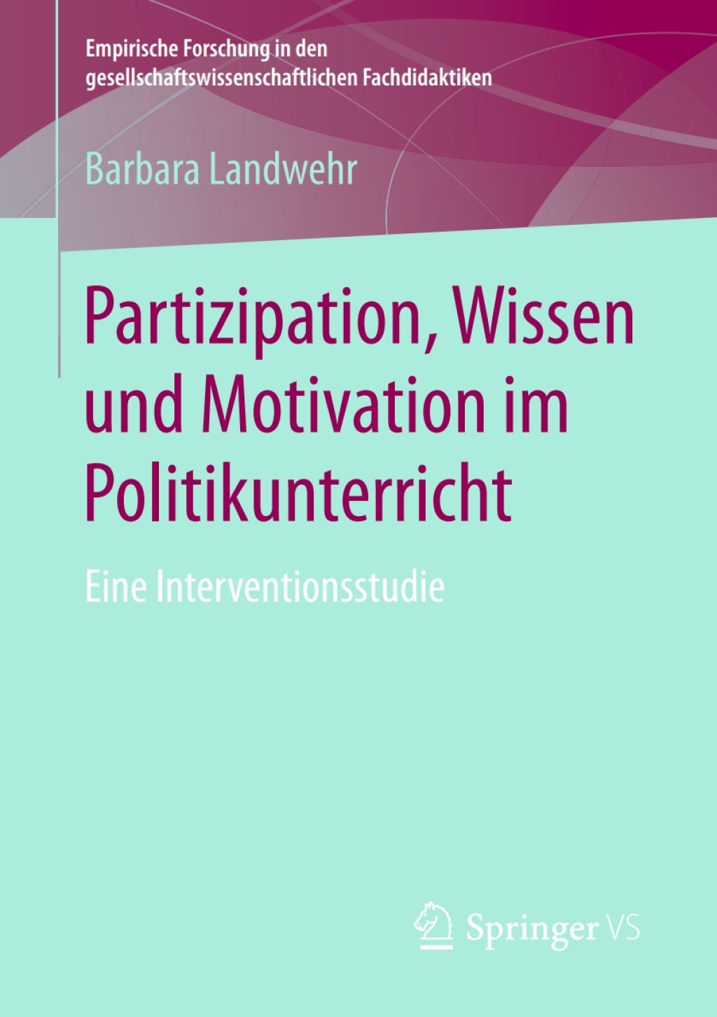 Partizipation, Wissen und Motivation im Politikunterricht Eine Interventionsstudie - (PDF/EPUB Version)