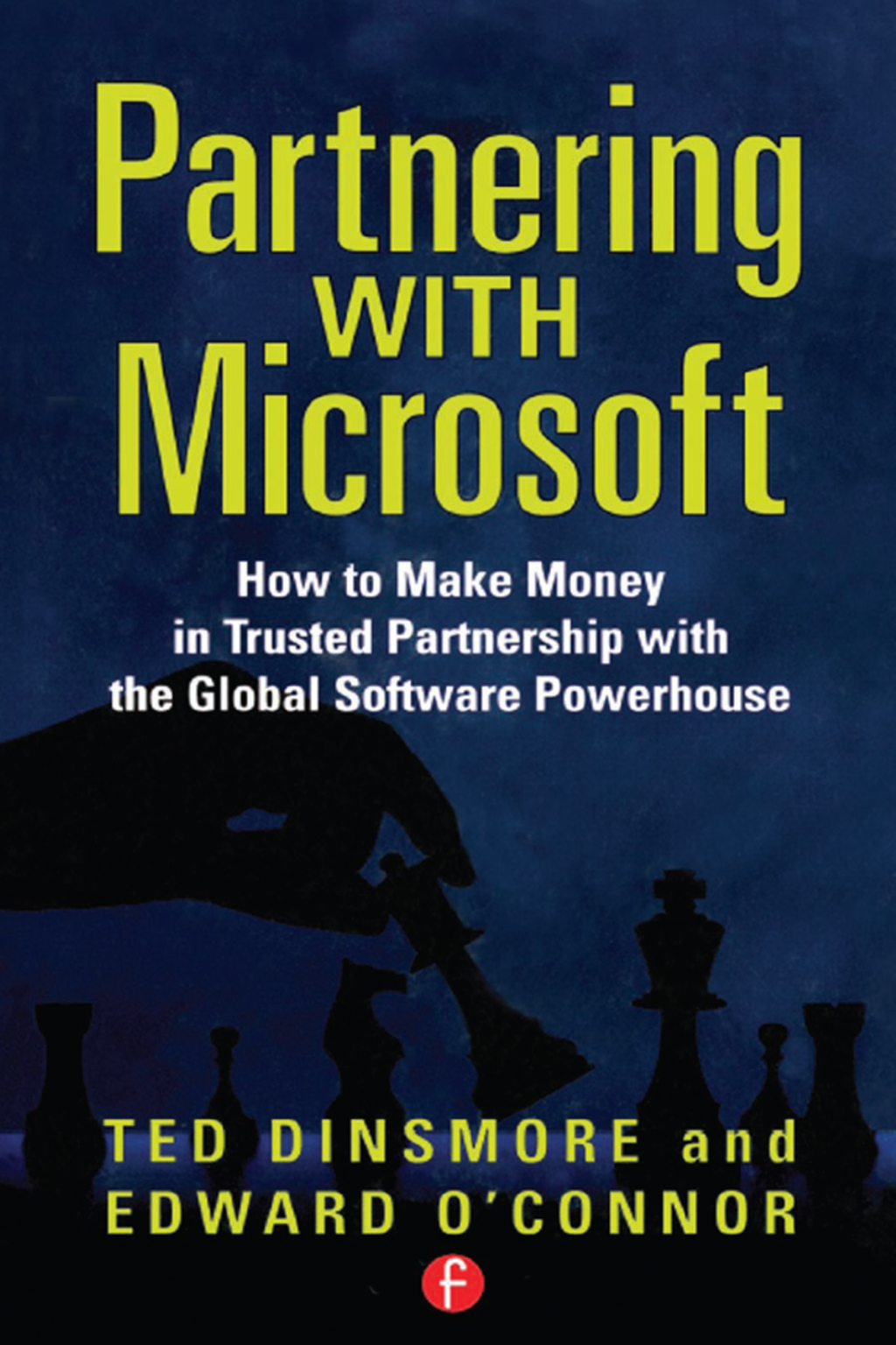 Partnering with Microsoft How to Make Money in Trusted Partnership with the Global Software Powerhouse 1st Edition â€“ PDF/EPUB Version Downloadable