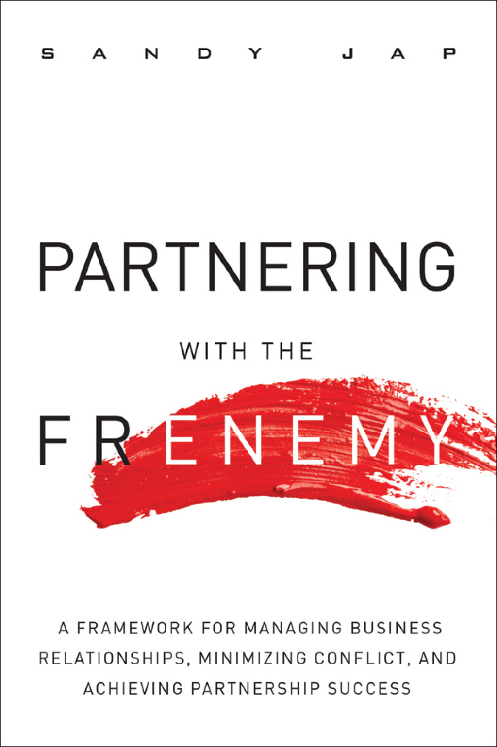 Partnering with the Frenemy A Framework for Managing Business Relationships, Minimizing Conflict, and Achieving Partnership Success 1st Edition â€“ PDF/EPUB Version Downloadable